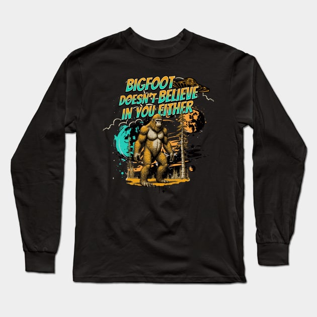 Bigfoot Doesn't Believe In You Either Long Sleeve T-Shirt by Norse Magic